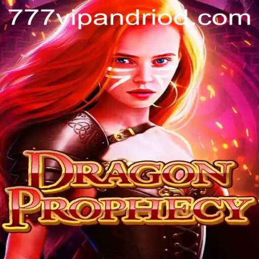 DragonProphecy: Unveiling a New Era in Gaming with the Thrill of '777vip'